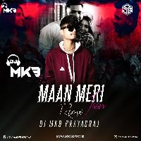 Maan Meri Jaan (Remix) DJ MkB Prayagraj